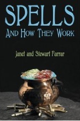 Spells and How They Work by Janet and Stewart Farrar